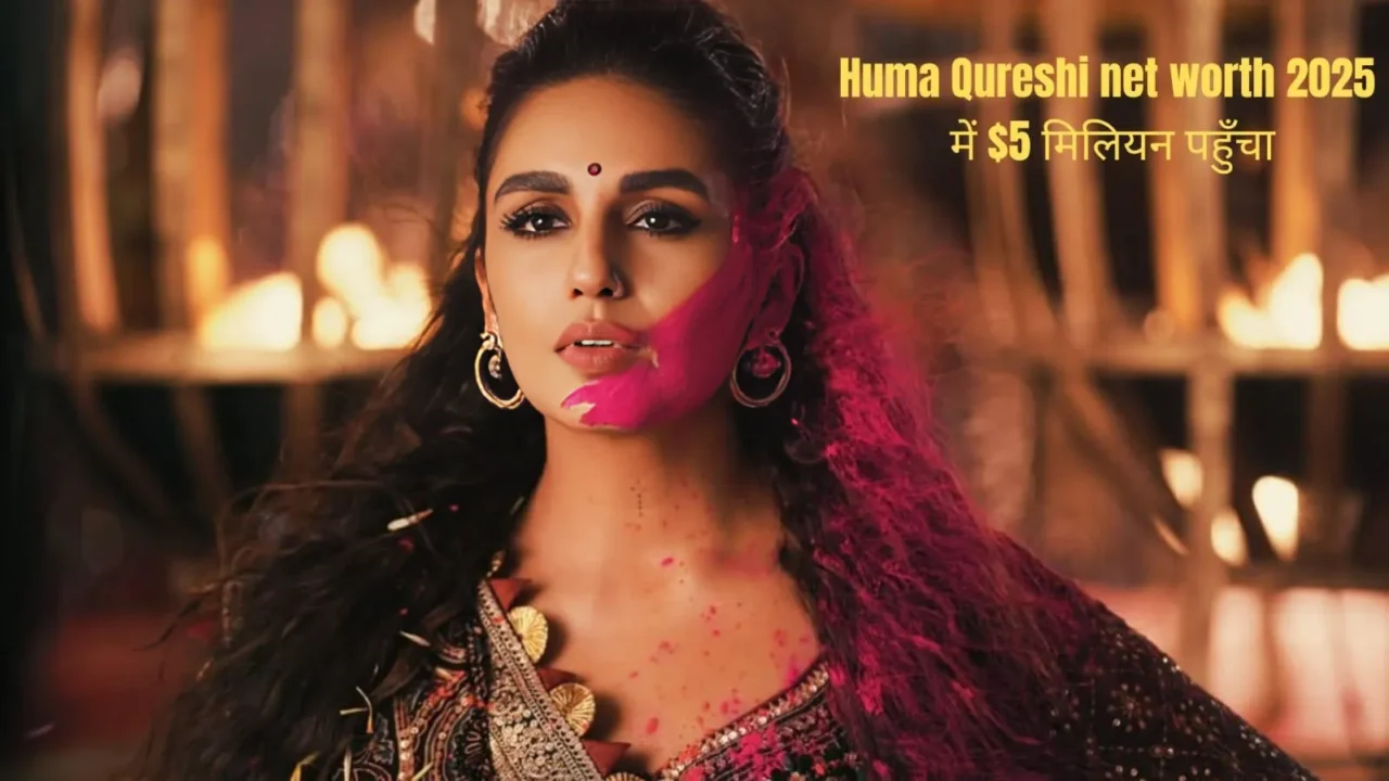 Huma Qureshi Net Worth 2025